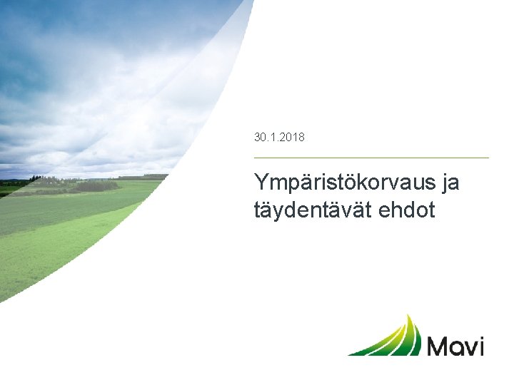 30. 1. 2018 Ympäristökorvaus ja täydentävät ehdot 