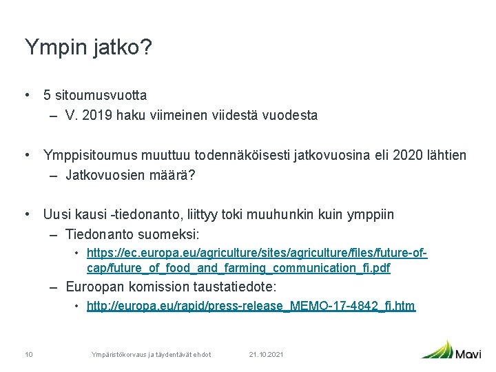 Ympin jatko? • 5 sitoumusvuotta – V. 2019 haku viimeinen viidestä vuodesta • Ymppisitoumus