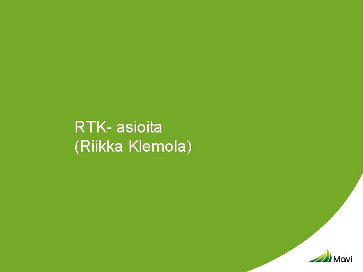 RTK- asioita (Riikka Klemola) 