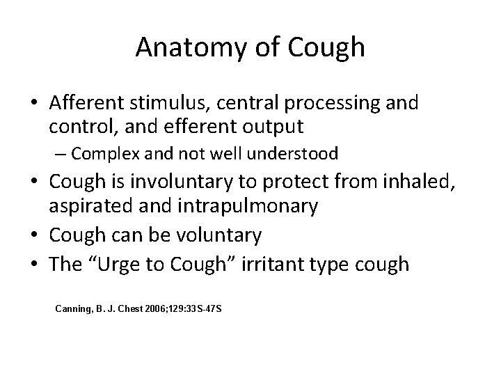 Anatomy of Cough • Afferent stimulus, central processing and control, and efferent output –