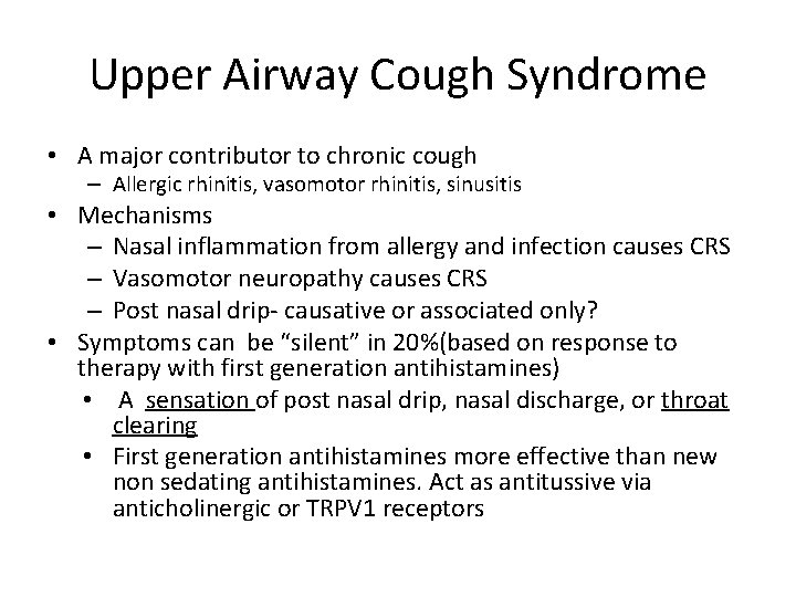 Upper Airway Cough Syndrome • A major contributor to chronic cough – Allergic rhinitis,