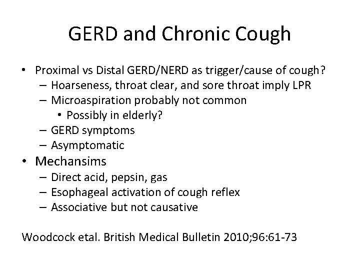 GERD and Chronic Cough • Proximal vs Distal GERD/NERD as trigger/cause of cough? –