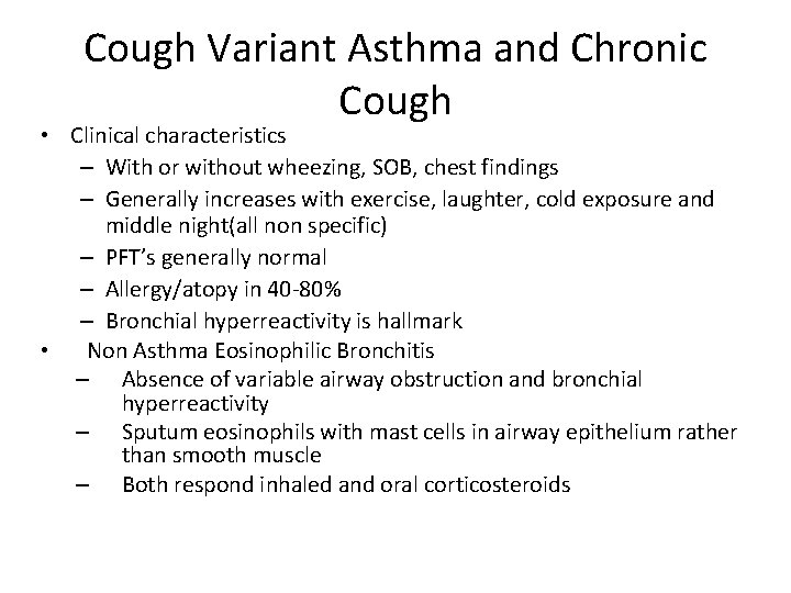 Cough Variant Asthma and Chronic Cough • Clinical characteristics – With or without wheezing,