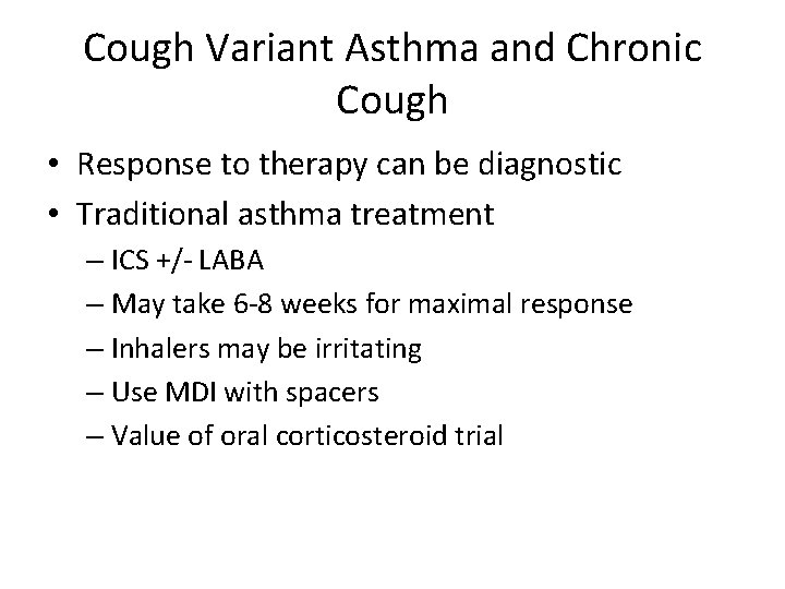 Cough Variant Asthma and Chronic Cough • Response to therapy can be diagnostic •