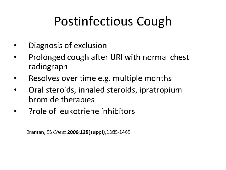 Postinfectious Cough • • • Diagnosis of exclusion Prolonged cough after URI with normal