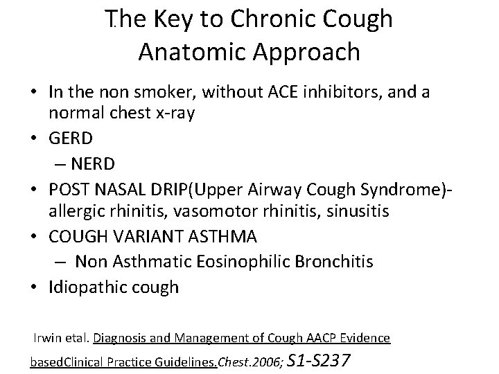 The Key to Chronic Cough. Anatomic Approach • In the non smoker, without ACE