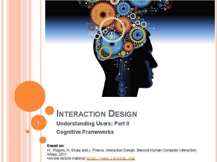 INTERACTION DESIGN 1 Understanding Users Part II Cognitive