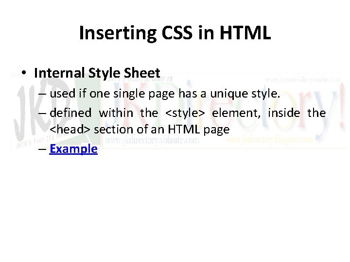 Inserting CSS in HTML • Internal Style Sheet – used if one single page