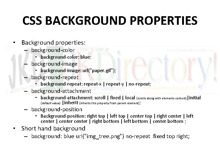 CSS BACKGROUND PROPERTIES • Background properties: – background-color • background-color: blue; – background-image •