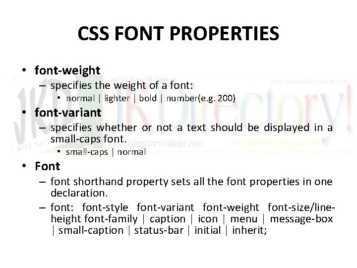 CSS FONT PROPERTIES • font-weight – specifies the weight of a font: • normal