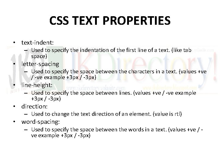 CSS TEXT PROPERTIES • text-indent: – Used to specify the indentation of the first