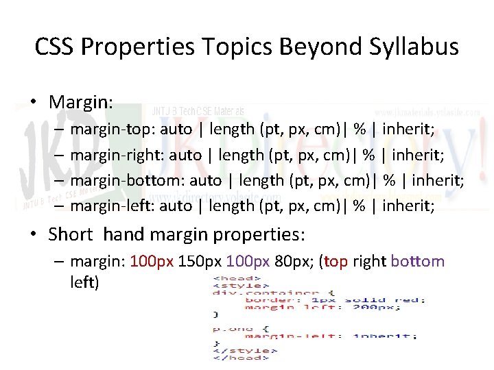 CSS Properties Topics Beyond Syllabus • Margin: – margin-top: auto | length (pt, px,