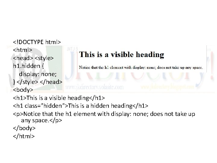 <!DOCTYPE html> <head> <style> h 1. hidden { display: none; } </style> </head> <body>