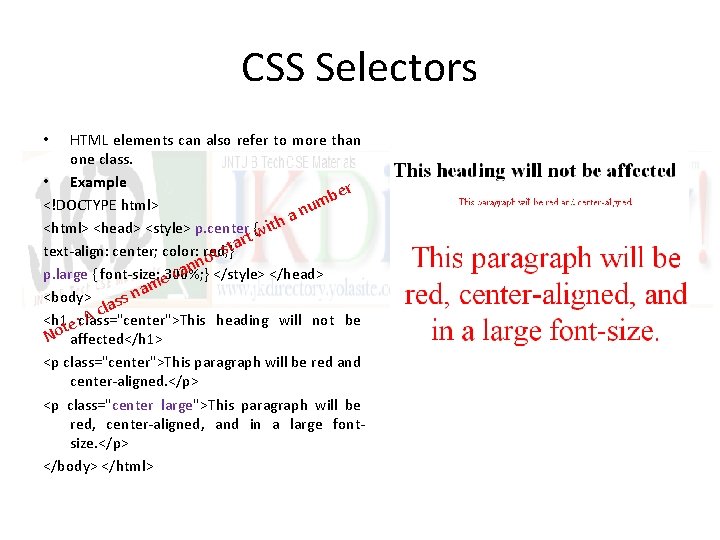 CSS Selectors HTML elements can also refer to more than one class. • Example