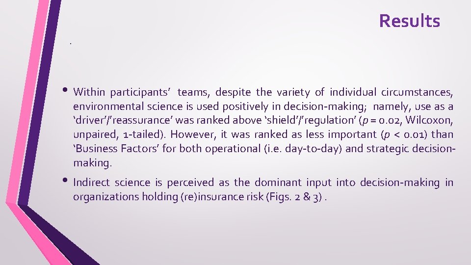 Results. • Within participants’ teams, despite the variety of individual circumstances, environmental science is