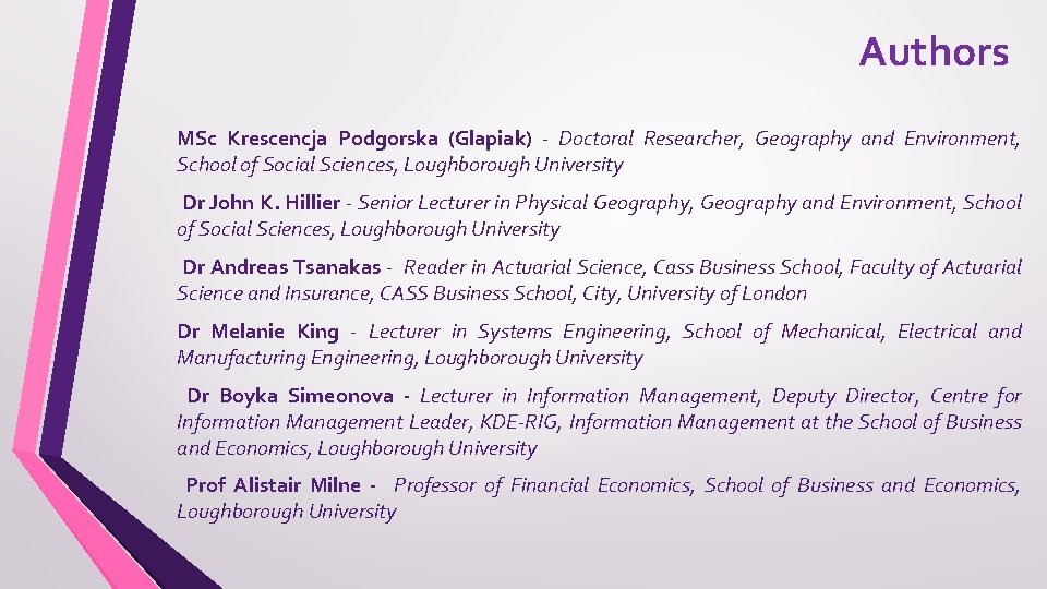 Authors MSc Krescencja Podgorska (Glapiak) - Doctoral Researcher, Geography and Environment, School of Social