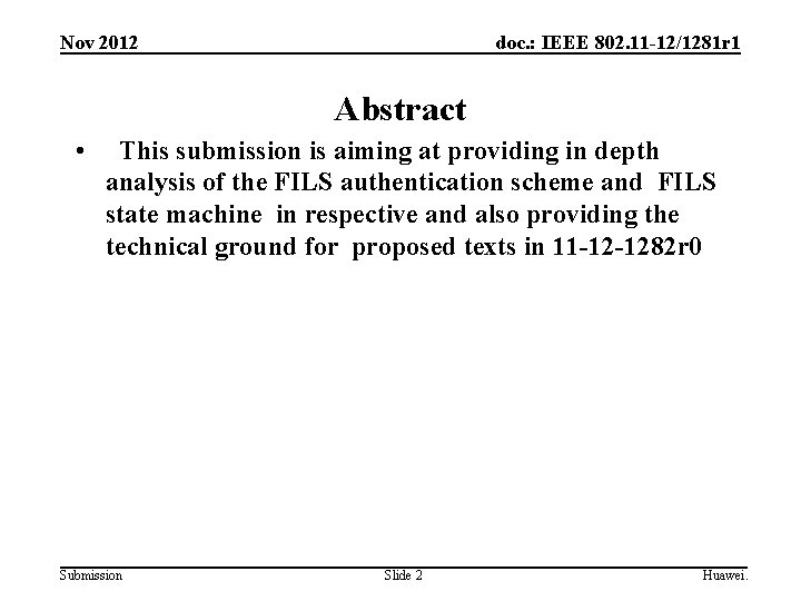 Nov 2012 doc. : IEEE 802. 11 -12/1281 r 1 Abstract • This submission