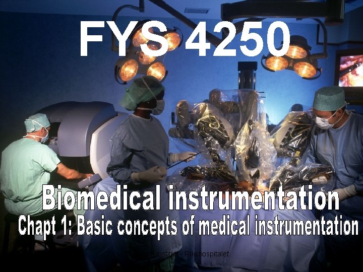 FYS 4250 Fysisk institutt - Rikshospitalet 