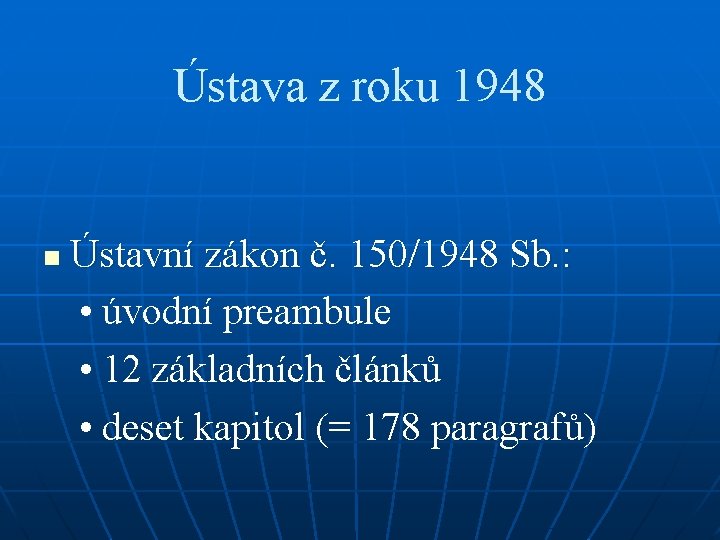 Ústava z roku 1948 n Ústavní zákon č. 150/1948 Sb. : • úvodní preambule