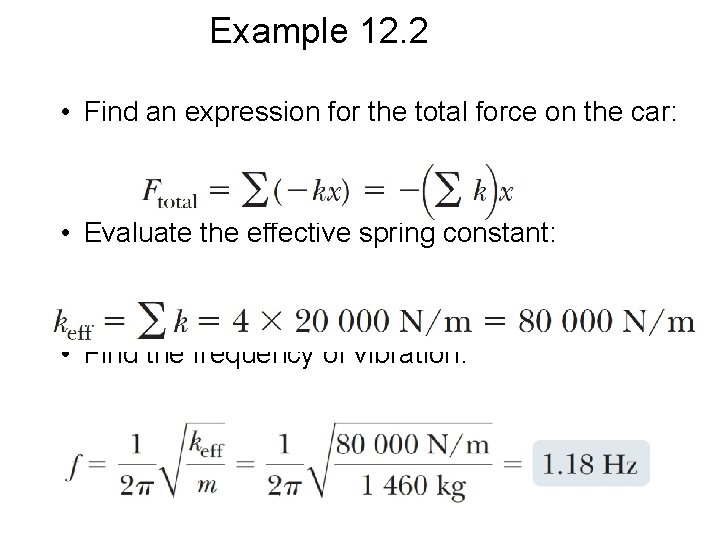 Example 12. 2 • Find an expression for the total force on the car:
