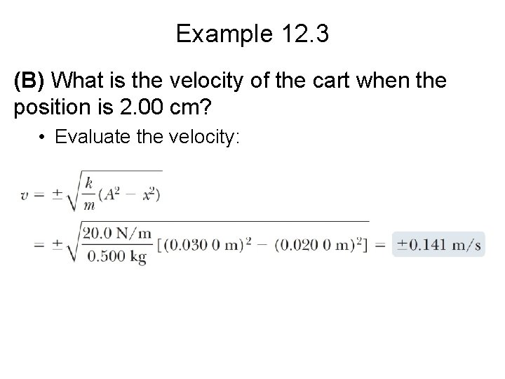 Example 12. 3 (B) What is the velocity of the cart when the position