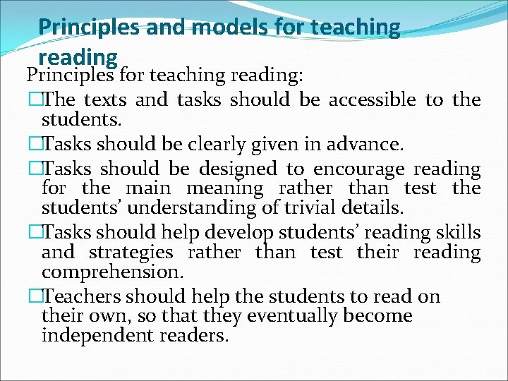 Principles and models for teaching reading Principles for teaching reading: �The texts and tasks