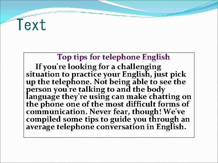Text Top tips for telephone English If you're looking for a challenging situation to