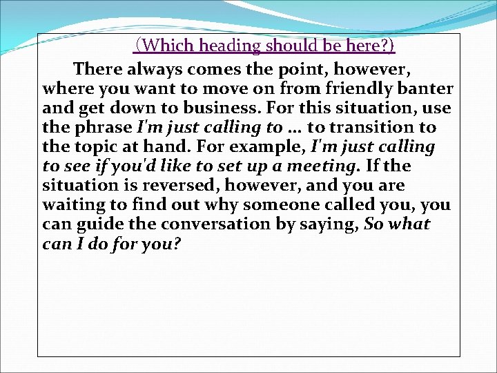 (Which heading should be here? ) There always comes the point, however, where you