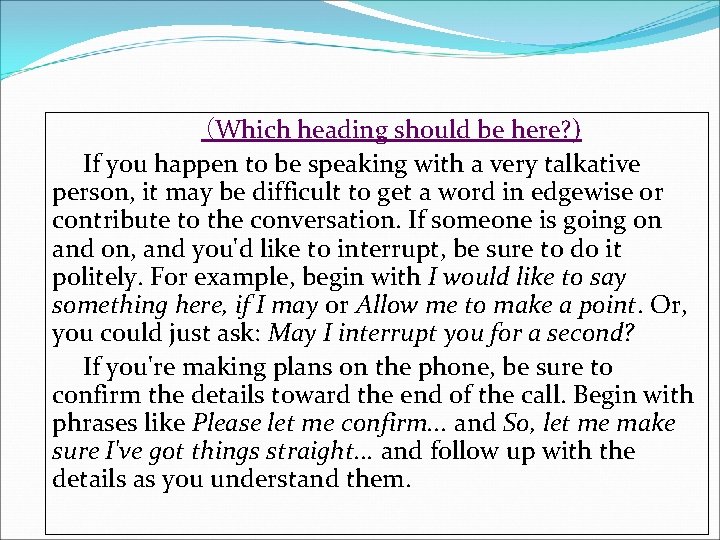 (Which heading should be here? ) If you happen to be speaking with a