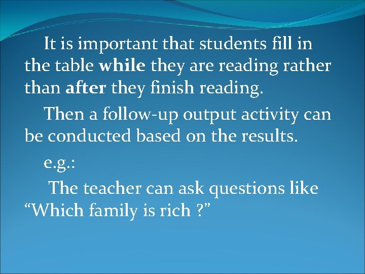 It is important that students fill in the table while they are reading rather