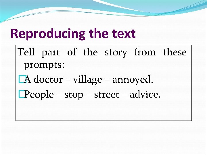 Reproducing the text Tell part of the story from these prompts: �A doctor –