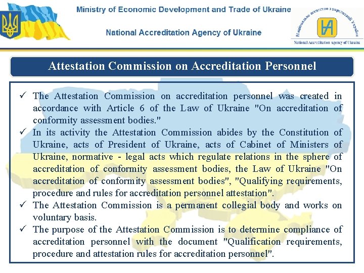 Attestation Commission on Accreditation Personnel ü The Attestation Commission on accreditation personnel was created