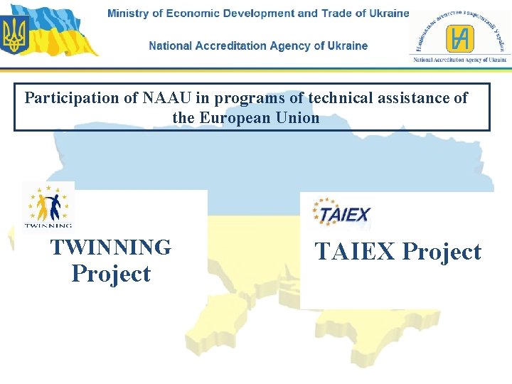 Participation of NAAU in programs of technical assistance of the European Union TWINNING Project