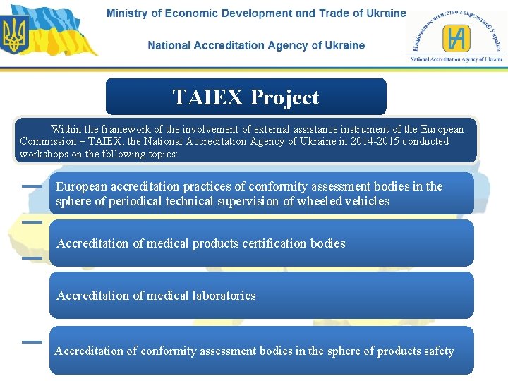 TAIEX Project Within the framework of the involvement of external assistance instrument of the