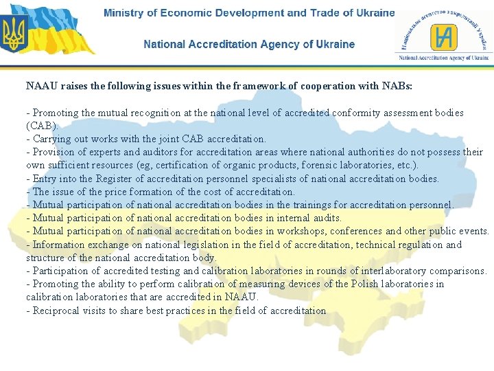 NAAU raises the following issues within the framework of cooperation with NABs: - Promoting