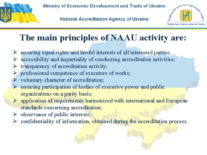 The main principles of NAAU activity are: Ø Ø Ø ensuring equal rights and
