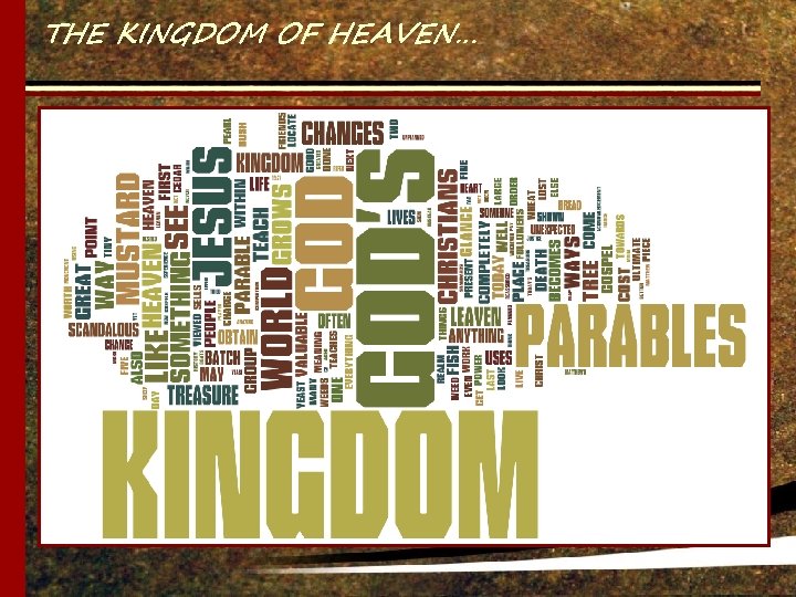 THE KINGDOM OF HEAVEN… 