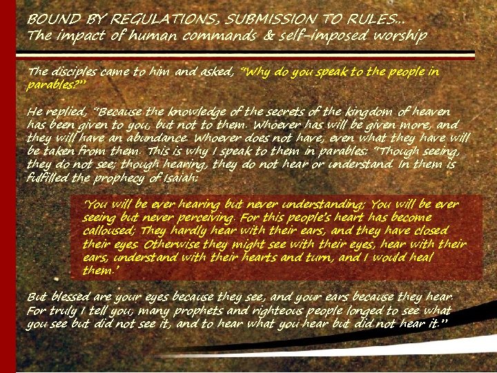 BOUND BY REGULATIONS, SUBMISSION TO RULES… The impact of human commands & self-imposed worship