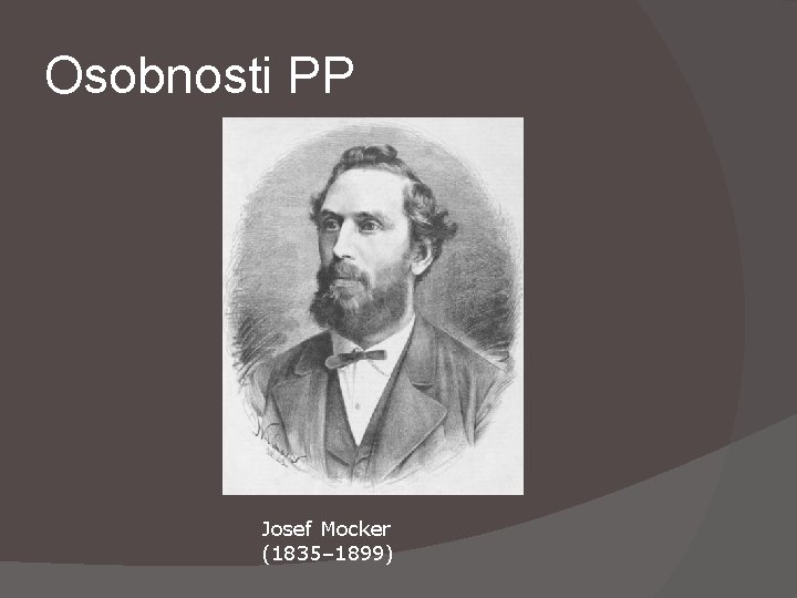 Osobnosti PP Josef Mocker (1835– 1899) 