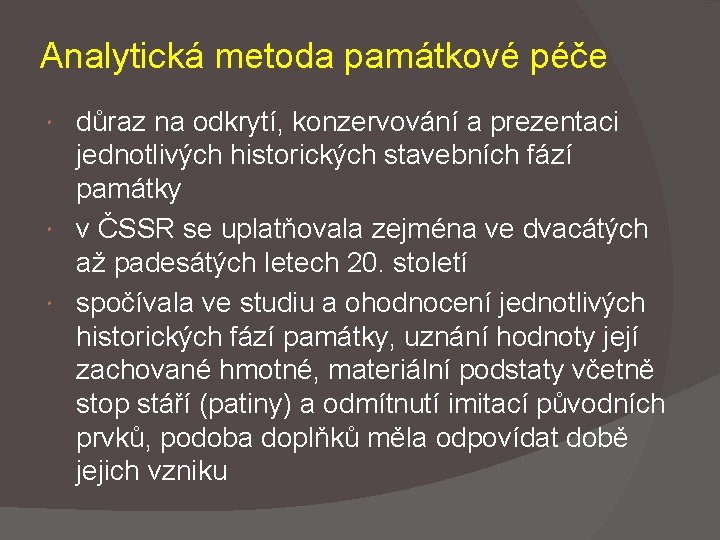 Analytická metoda památkové péče důraz na odkrytí, konzervování a prezentaci jednotlivých historických stavebních fází