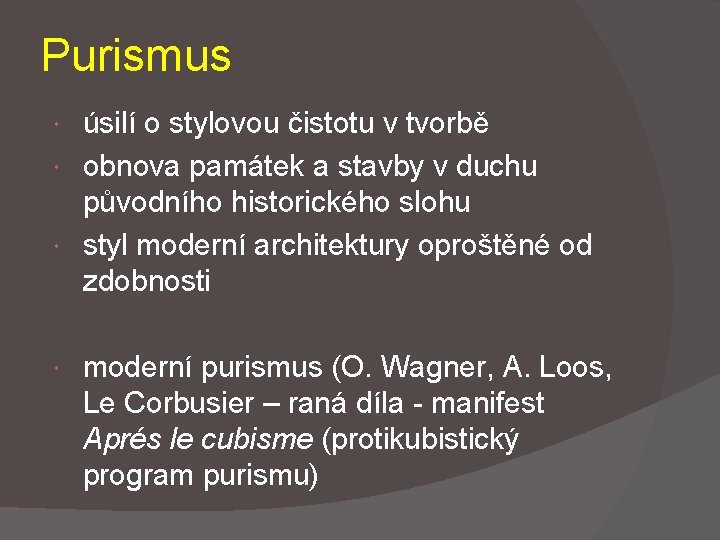 Purismus úsilí o stylovou čistotu v tvorbě obnova památek a stavby v duchu původního