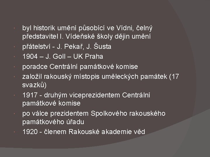 byl historik umění působící ve Vídni, čelný představitel I. Vídeňské školy dějin umění byl historik umění působící ve Vídni, čelný představitel I. Vídeňské školy dějin umění