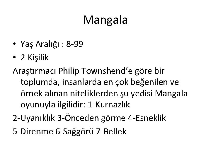 Mangala • Yaş Aralığı : 8 -99 • 2 Kişilik Araştırmacı Philip Townshend’e göre