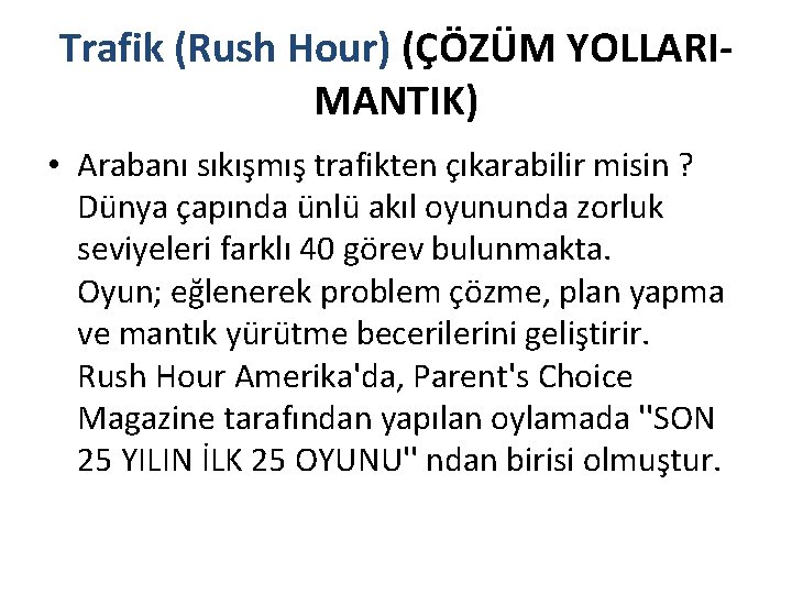 Trafik (Rush Hour) (ÇÖZÜM YOLLARIMANTIK) • Arabanı sıkışmış trafikten çıkarabilir misin ? Dünya çapında