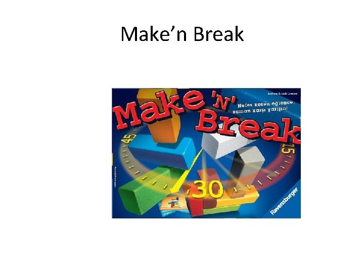 Make’n Break 