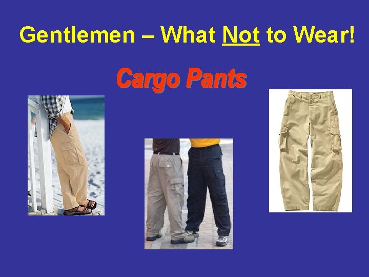 Gentlemen – What Not to Wear! 
