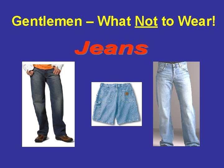 Gentlemen – What Not to Wear! 