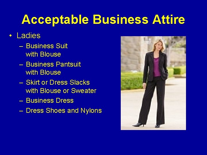 Acceptable Business Attire • Ladies – Business Suit with Blouse – Business Pantsuit with