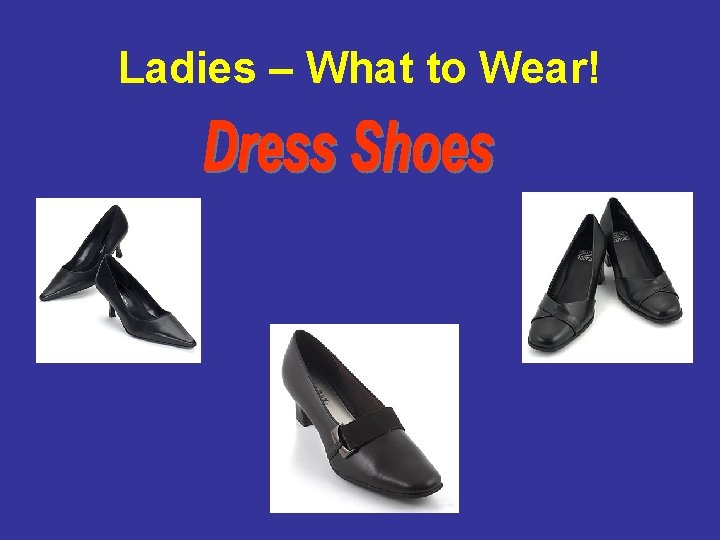 Ladies – What to Wear! 