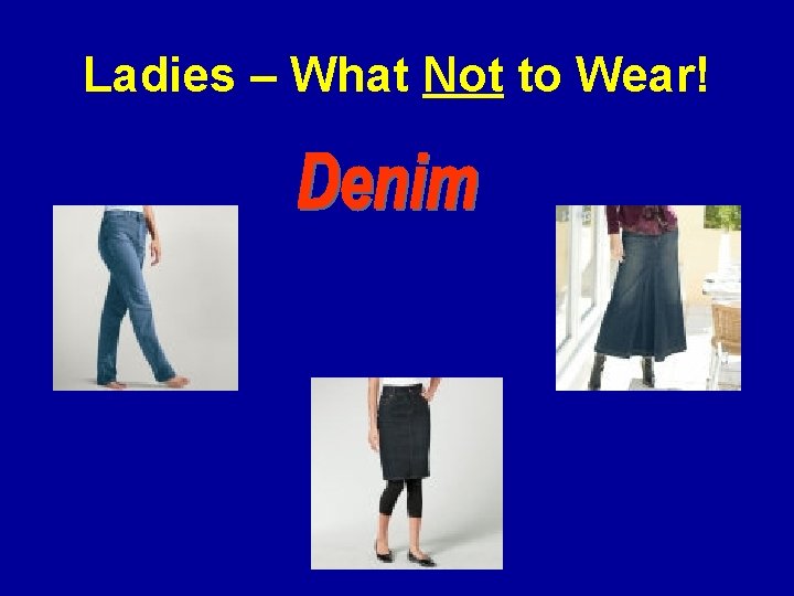Ladies – What Not to Wear! 